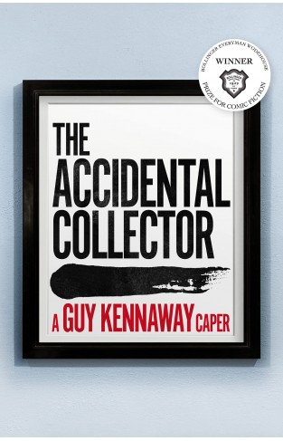 The Accidental Collector: Winner of the Bollinger Everyman Wodehouse Prize for Comic Fiction 2021